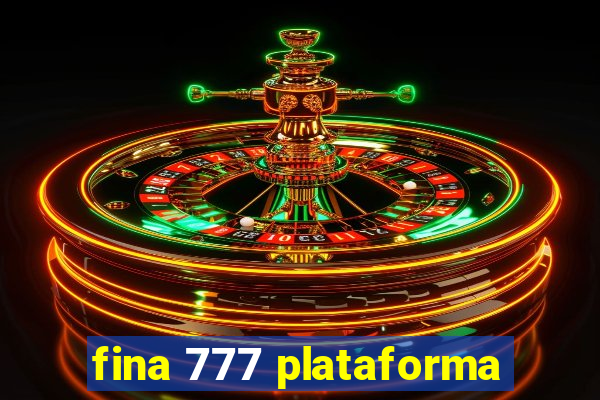 fina 777 plataforma